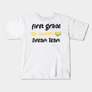 First Grade Teacher Dream Team Kids T-Shirt